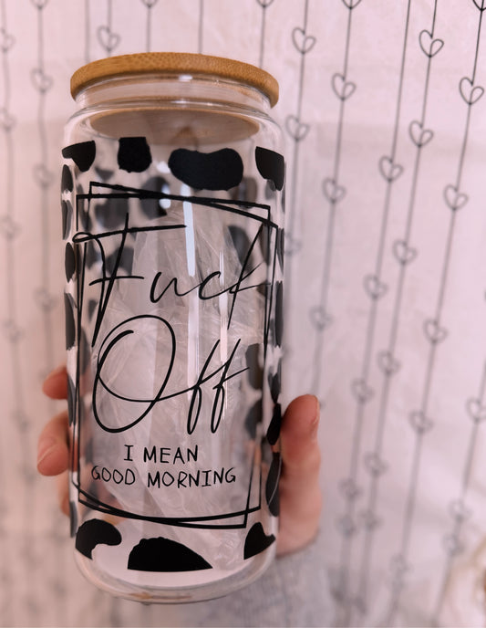F*** Off, I Mean Good Morning | 20oz Glass, Lid, Straw